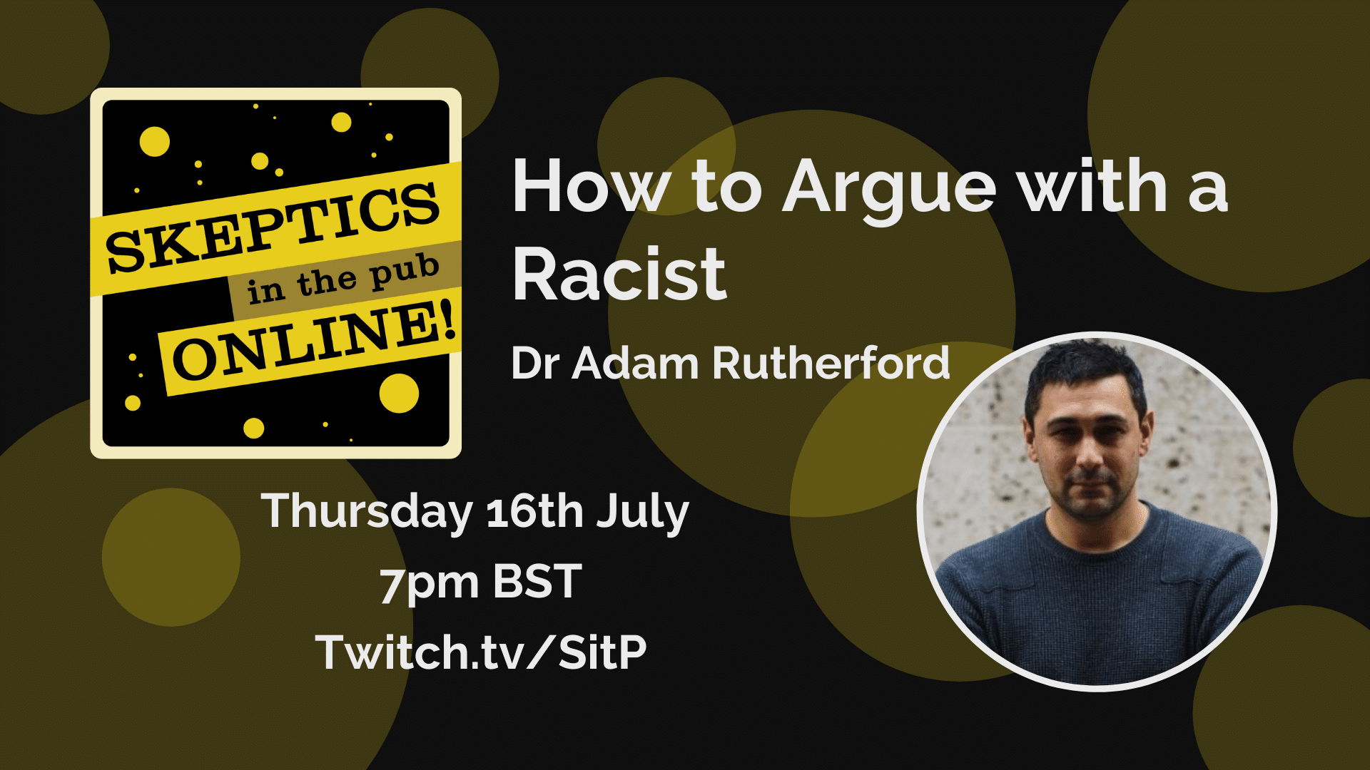Adam Rutherford Vt How to argue with a racist - Dr Adam Rutherford - Skeptics in the Pub ...