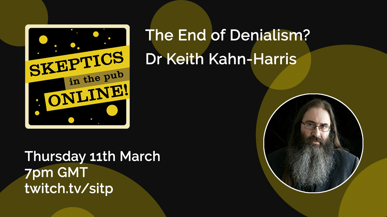 The End Of Denialism Dr Keith Kahn Harris Skeptics In The Pub Online