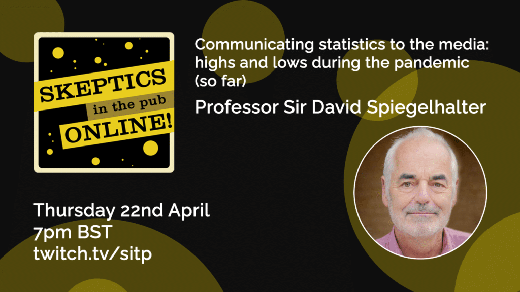 Communicating statistics to the media: highs and lows during the pandemic (so far) - Professor David Speigelhalter