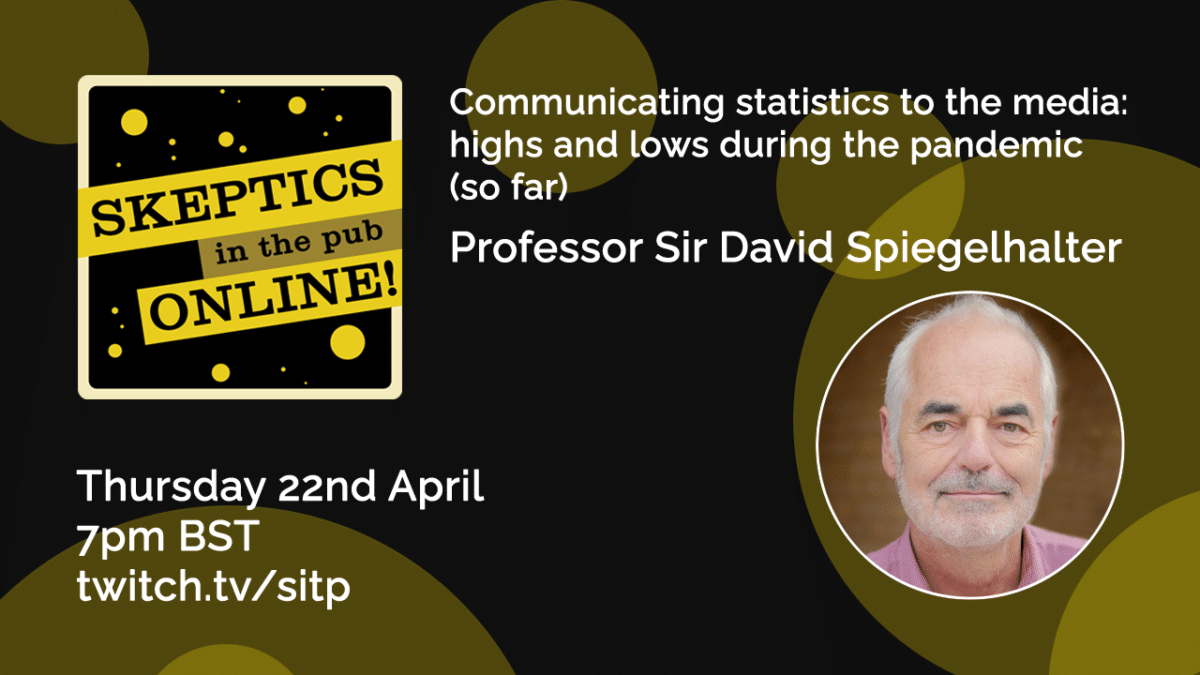 Communicating statistics to the media: highs and lows during the pandemic (so far) - Professor David Speigelhalter