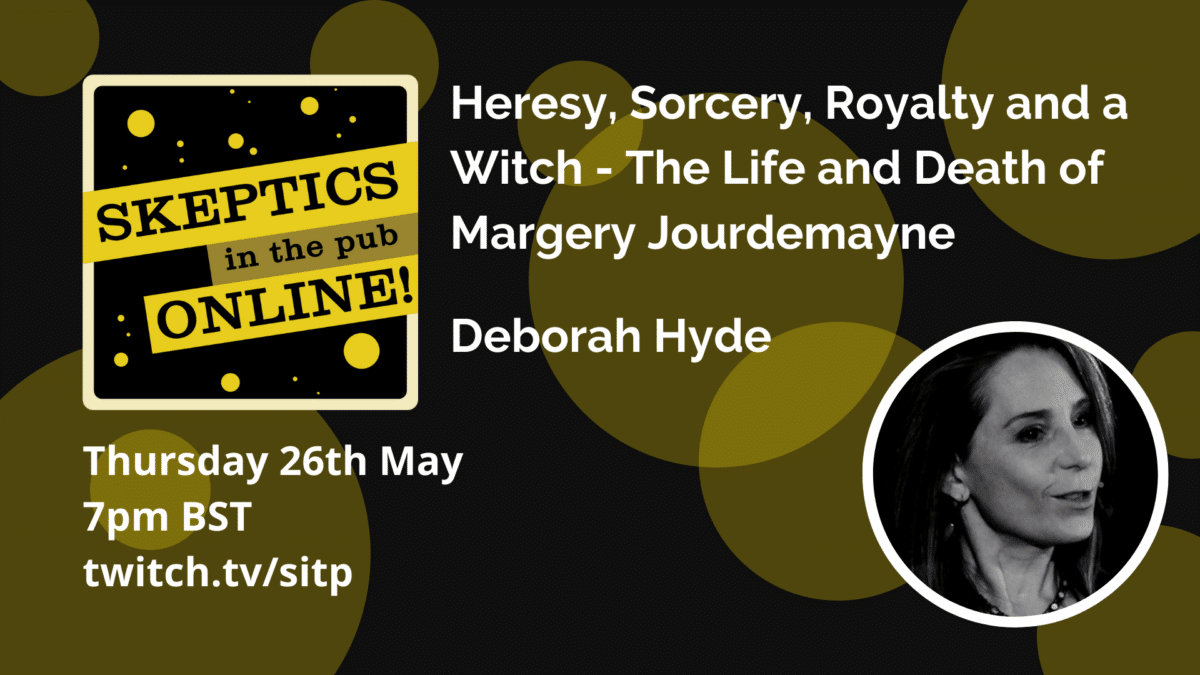 Heresy, Sorcery, Royalty and a Witch - The Life and Death of Margery Jourdemayne - Deborah Hyde