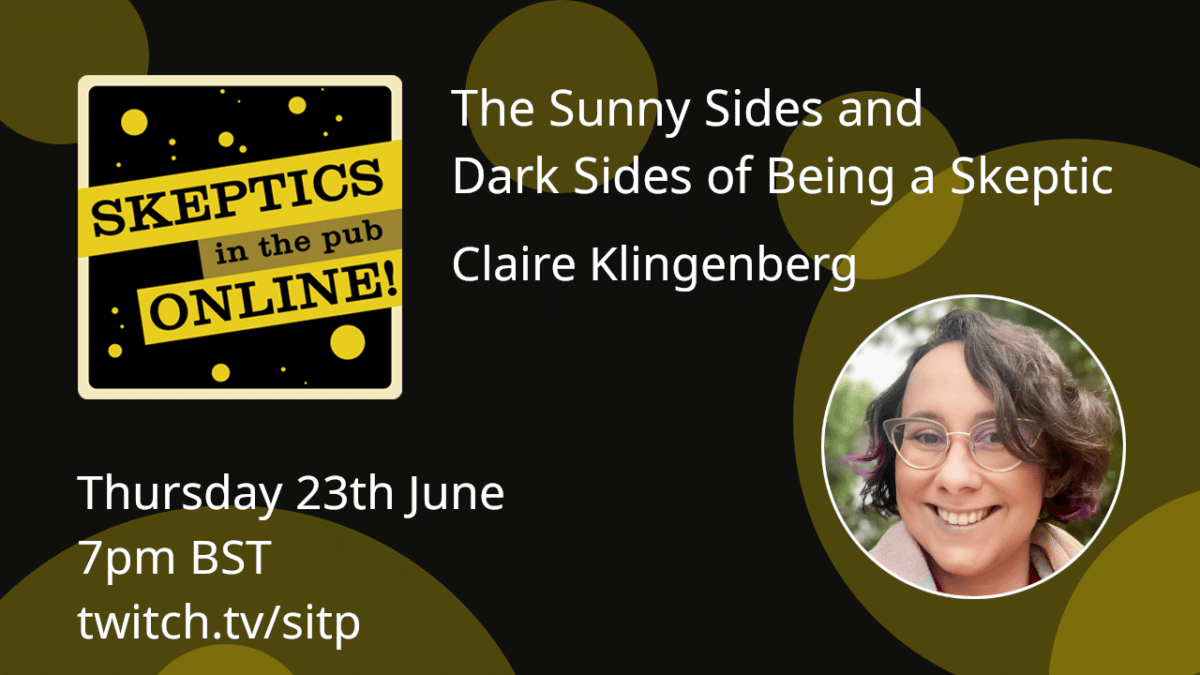 The Sunny Sides and Dark Sides of Being a Skeptic - Claire Klingenberg