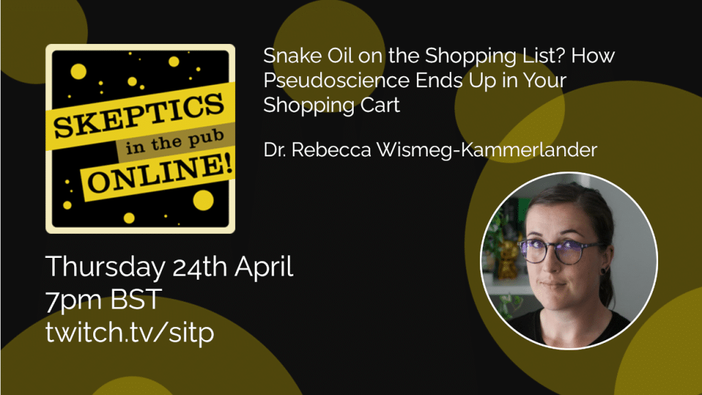 Snake Oil on the Shopping List? How Pseudoscience Ends Up in Your Shopping Cart - Dr Rebecca Wismeg-Kammerlander