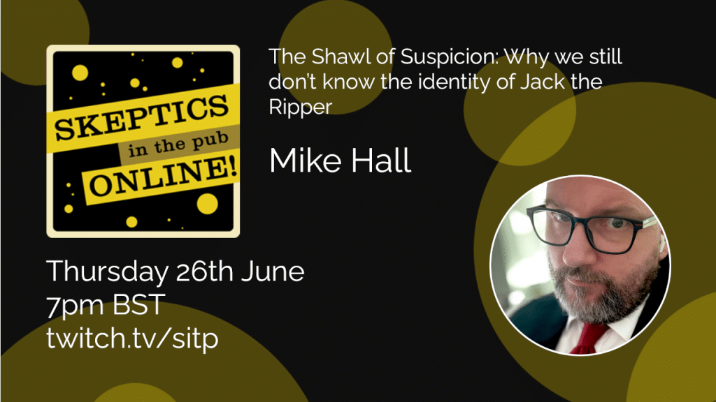 The Shawl of Suspicion: Why we still don’t know the identity of Jack the Ripper - Mike Hall