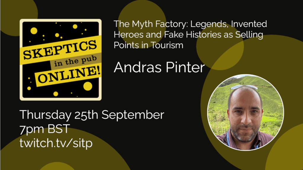 The Myth Factory: Legends, Invented Heroes and Fake Histories as Selling Points in Tourism - Andras Pinter